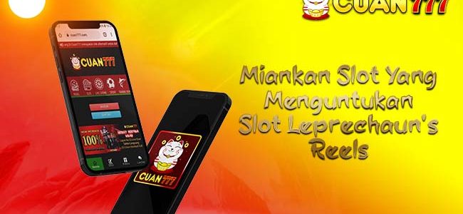 Miankan Slot Yang Menguntukan Slot Leprechaun’s Reels