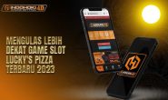 Mengulas Lebih Dekat Game Slot Lucky’s Pizza Terbaru 2023