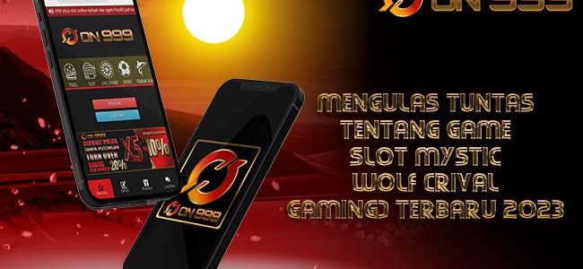 Slot Mystic Wolf Mengulas Tuntas Tentang Game Terbaru 2023