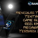 Mengulas Tuntas Tentang Game Slot Reel King Megaways Terbaru 2023