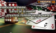 Panduan Bermain Gates of Olympus Strategi Terbaik untuk Sukses