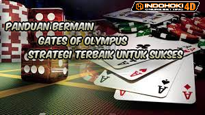 Panduan Bermain Gates of Olympus Strategi Terbaik untuk Sukses